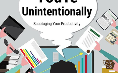 4 Ways You’re Sabotaging Your Business Productivity